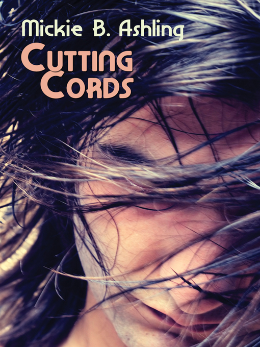 Title details for Cutting Cords by Mickie B. Ashling - Available